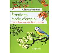 Emotions, Mode D'emploi - Les Utiliser De Manière Positive