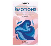Emotions: Se libérer de la colère, de la jalousie et de la peur