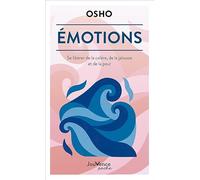 Emotions: Se libérer de la colère, de la jalousie et de la peur