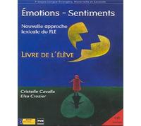 Emotions Sentiments: Nouvelle approche lexicale du FLE, Livre de l'élève