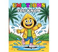 Emotions You Know Coloring Book for Children: A Fun Feelings and Emotions Coloring Book to Help Kids Understand Emotions, Build Social Skills, and Express Themselves