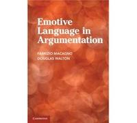 Emotive Language in Argumentation by Walton & Douglas University of Windsor & Ontario Walton Douglas University of Windsor Ontario (Auteur)