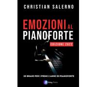 Emozioni al Pianoforte: 20 Brani per i primi 2 anni di Pianoforte