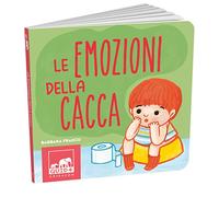 Emozioni della cacca. Ediz. a colori