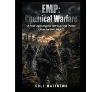 EMP: Chemical Warfare: A Post-Apocalyptic EMP Survival Thriller