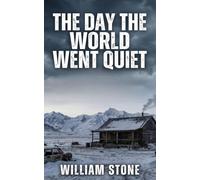 EMP The Day the World Went Quiet: An EMP Post Apocalypse Prepper Survival Thriller