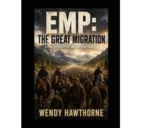 EMP: The Great Migration: A Post-Apocalyptic EMP Survival Thriller