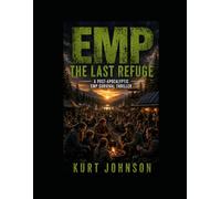 EMP: The Last Refuge: A Post-Apocalyptic EMP Survival Thriller