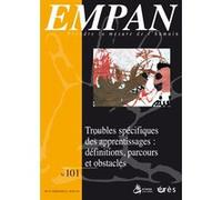 Empan N° 101, Mars 2016 - Troubles Spécifiques Des Apprentissages : Définitions, Parcours Et Obstacles