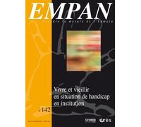 Empan 142 - Vivre et vieillir en situation de handicap en institution: 142