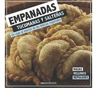 Empanadas Tucumanas Y Salteas: Un Viaje Al Interior De Las Delicias Regionales