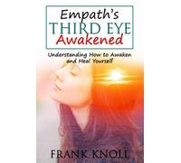 Empath’s Third Eye Awakened: Understanding How to Awaken and Heal Yourself
