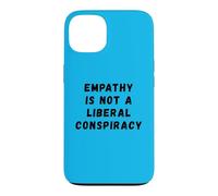 Empathie Conspiration Libérale Égalité Humour Anti-républicain Coque pour iPhone 13