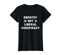 Empathie Conspiration Libérale Égalité Humour Anti-républicain T-Shirt Graphique avec Valeur