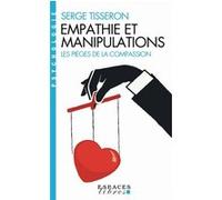 Empathie et manipulations (Espaces Libres - Psychologie) Serge Tisseron (Auteur)