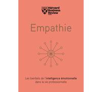 Empathie - Les Bienfaits De L'intelligence Émotionnelle Dans La Vie Professionnelle