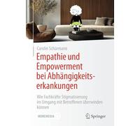 Empathie Und Empowerment Bei Abhängigkeitserkankungen: Wie Fachkräfte Stigmatisierung Im Umgang Mit Betroffenen Überwinden Können, With Online Files