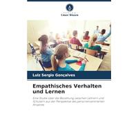 Empathisches Verhalten und Lernen: Eine Studie über die Beziehung zwischen Lehrern und Schülern aus der Perspektive des personenzentrierten Ansatzes