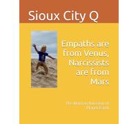 Empaths are from Venus, Narcissists are from Mars: The Martian Invasion of Planet Earth
