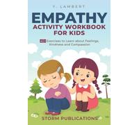 EMPATHY ACTIVITY WORKBOOK FOR KIDS: 40+ Exercises to Learn about Feelings, Kindness and Compassion