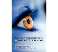 Empathy and Intuition in Distance Learning Reflections on Gardners Multiple Intelligences - Ginette Provost Flatow - Author Solutions Inc - Livre en Angla Ginette Provost FlatowGinette Provost Flatow 
