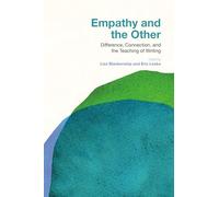Empathy and the Other: Difference, Connection, and the Teaching of Writing
