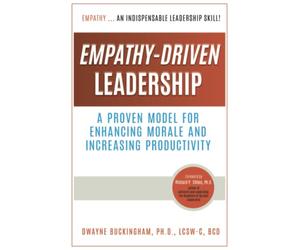 Empathy-Driven Leadership: A Proven Model for Enhancing Morale and Increasing Productivity