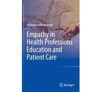 Empathy In Health Professions Education And Patient Care