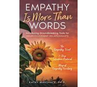 Empathy Is More Than Words: Introducing Groundbreaking Tools For Neurodivergent Relationships: 1 ("Asperger Syndrome" & Relationships: (Five Books To ... Refresh, And Perhaps Save Your Life))