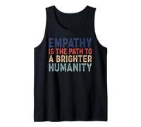 Empathy is The Path to A Brighter Humanity Débardeur