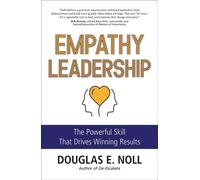 Empathy Leadership The Powerful Skill That Drives Winning Results - Douglas E. Noll - Atria books/beyond words - ebook (ePub) - Livre