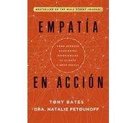 Empatía en acción Cómo ofrecer excelentes experiencias al cliente a gran escala - Tony Bates - Gestión 2000 - ebook (ePub) - Livre