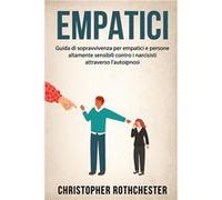Empatici Guida di sopravvivenza per empatici e persone altamente sensibili contro i narcisisti attraverso lautoipnosi - Christopher Rothchester - Amazon D Christopher RothchesterChristopher Rothcheste