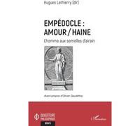 Empédocle : amour/haine Hugues Lethierry (Auteur), Martine Chifflot (Auteur)
