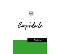 Empédocle (Étude Et Analyse Complète De Sa Pensée)