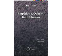 Empédocle, Qohélet, Bar Hebraeus - Jad Hatem - Orizons - broché - Essai