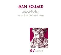 Jean Bollack – Empédocle, Tome 1 – Introduction à l'ancienne physique
