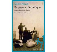 Empereur d amerique Le grand exode de galicie - Martin Pollack - Noir Sur Blanc - broché - Essai