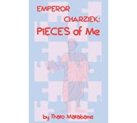 Emperor Charziek: PIECES of Me