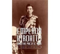 Emperor Hirohito and the Pacific War - Noriko Kawamura - University of Washington Press - Livre en Anglais - Paperback Noriko KawamuraNoriko Kawamura (Auteur)