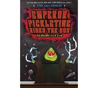 Emperor Pickletine Rides the Bus: An Origami Yoda Book