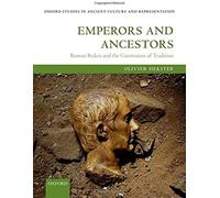 Emperors And Ancestors: Roman Rulers And The Constraints Of Tradition