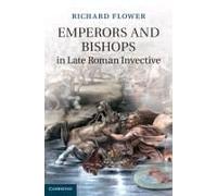 Emperors And Bishops In Late Roman Invective