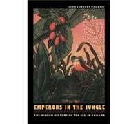 Emperors in the Jungle by John LindsayPoland John Lindsay-Poland (Auteur)