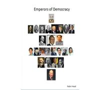 Emperors of Democracy: Evaluation or rating system of democracy with innovations for the future of democracies (Volume 1)