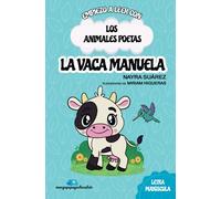 Empieza a leer con LOS ANIMALES POETAS: “La vaca Manuela”.: En letra MAYÚSCULA para primeros lectores (a partir de 5 años)