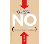 Empieza con un NO: El coach de negociación con más éxito de EE.UU. Explica por qué el todos ganan es una estrategia poco eficaz, que muchas veces lleva al desastre, y como superarla.