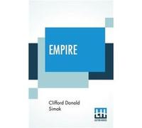 Empire A Powerful Novel Of Intrigue And Action In The NotSoDistant Future - Clifford Donald Simak - Lector House LLP - Livre en Anglais Clifford Donald SimakClifford Donald Simak (Auteur)