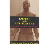 Empire and Antislavery, Pitt Latin American Series Christopher Schmidt-Nowara (Auteur)