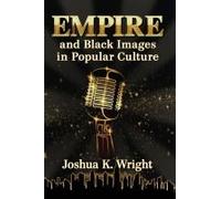 Empire And Black Images In Popular Culture
